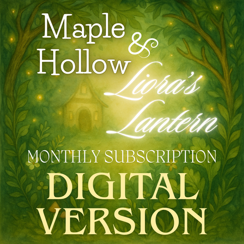 Maple Hollow + Liora's Lantern Monthly - Email Edition Bundle